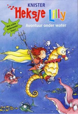 Heksje Lilly / Avontuur onder water - Knister Heksje Lilly / Avontuur onder water - Knister