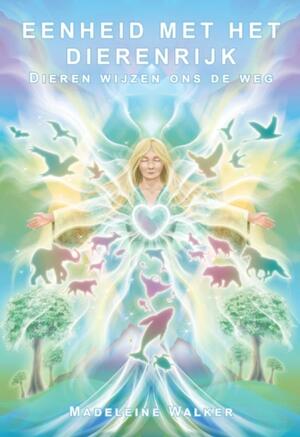 Eenheid met het dierenrijk - Madeleine Walker Eenheid met het dierenrijk - Madeleine Walker