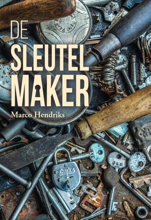 De sleutelmaker - Marco Hendriks De sleutelmaker - Marco Hendriks