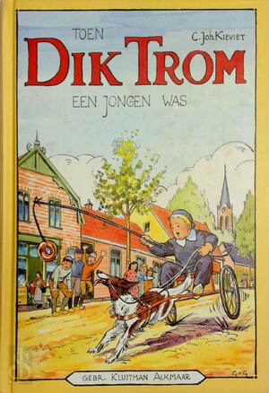 Toen Dik Trom een jongen was - C.J. Kieviet Toen Dik Trom een jongen was - C.J. Kieviet
