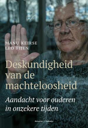 Deskundigheid van de machteloosheid - Leo Fijen, Manu Keirse, Marinus van den Berg Deskundigheid van de machteloosheid - Leo Fijen, Manu Keirse, Marinus van den Berg