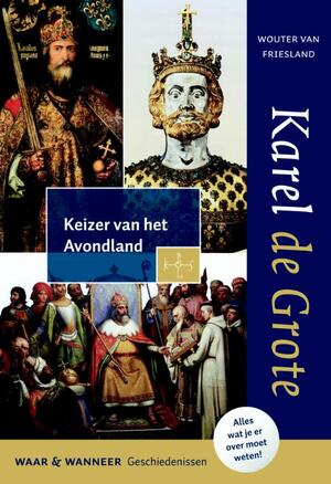 Karel de Grote - Wouter van Friesland