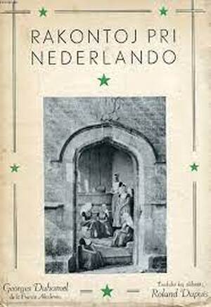 Rakontoj pri Nederlando - Georges Duhamel Rakontoj pri Nederlando - Georges Duhamel