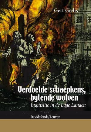Verdoelde schaepkens, bytenden wolven - G. Gielis Verdoelde schaepkens, bytenden wolven - G. Gielis
