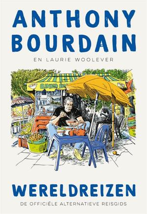Wereldreizen - Anthony Bourdain Wereldreizen - Anthony Bourdain