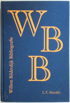 Willem Bilderdijk bibliografie - Lesley Thelonious Monfils Willem Bilderdijk bibliografie - Lesley Thelonious Monfils