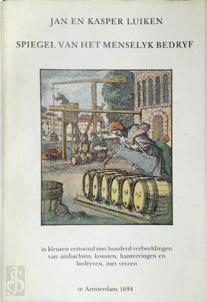Spiegel van het menselyk bedryf - Jan En Kasper Luiken Spiegel van het menselyk bedryf - Jan En Kasper Luiken
