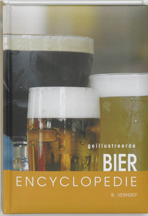 Geillustreerde bier encyclopedie - B. Verhoef Geillustreerde bier encyclopedie - B. Verhoef
