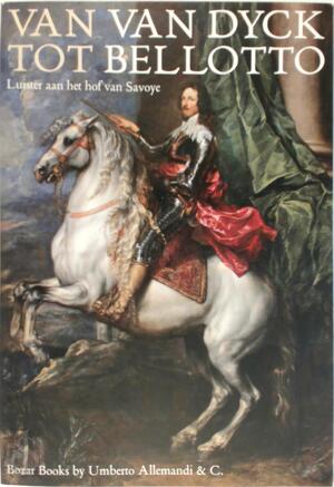 Van Van Dyck tot Bellotto - Carlenrica Spantigati, Paola Astrua, Anna Maria Bava, Paleis Voor Schone Kunsten (Brussel)., Sonia Damiano, Palais Des Beaux-Arts (Brussels Belgium)