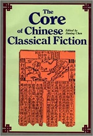Core of Classical Chinese Fiction - Jianing Chen