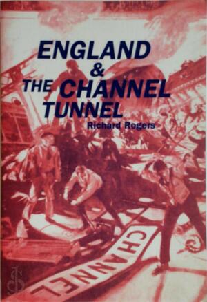 England & the Channel Tunnel - Richard Rogers