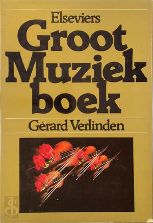 Elseviers Groot Muziekboek - Gérard Verlinden