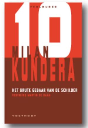 Het brute gebaar van de schilder - Milan Kundera Het brute gebaar van de schilder - Milan Kundera