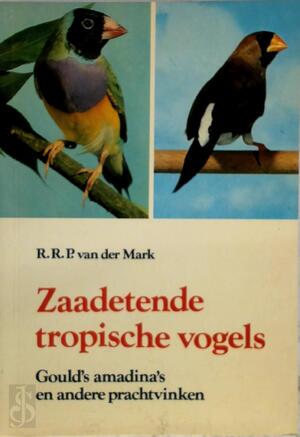 Zaadetende tropische vogels - R. R. P. van der Mark