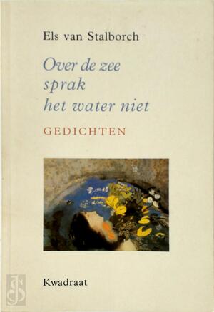 Over de zee sprak het water niet - Stalborch