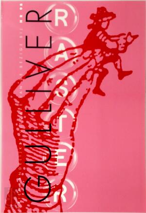 Gulliver - Willem van Toorn, Anton Haakman, Alison Fell, Italo Calvino, Jonathan Swift, Henri Michaux, Miroslav Holub, Charl-Pierre Naude