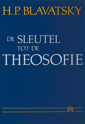 De sleutel tot de theosofie - H.P. Blavatsky