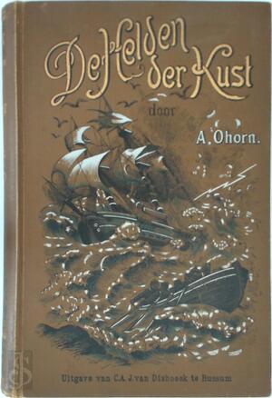 Helden der kust - Anton Ohorn