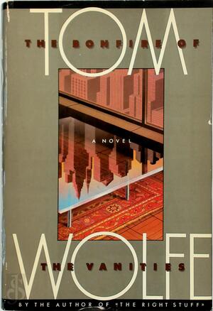 The Bonfire of the Vanities - Tom Wolfe