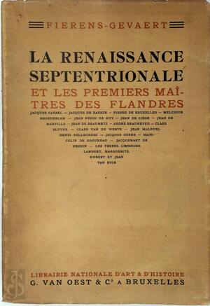 La renaissance septentrionale et les premiers maitres des Flandres - Hippolyte Fierens-Gevaert La renaissance septentrionale et les premiers maitres des Flandres - Hippolyte Fierens-Gevaert