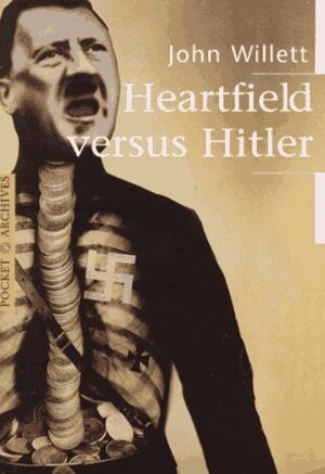 Heartfield Versus Hitler - John Willett, John Heartfield