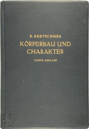 Körperbau und charakter - Dr. Ernst Kretschmer