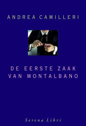 De eerste zaak van Montalbano - A. Camilleri De eerste zaak van Montalbano - A. Camilleri