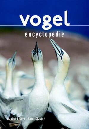 Vogel encyclopedie - Vladimír Bejček, Karel Šta̕stný Vogel encyclopedie - Vladimír Bejček, Karel Šta̕stný