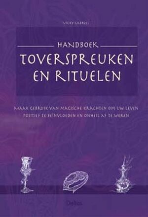 Handboek toverspreuken en rituelen - Vicky Gabriel Handboek toverspreuken en rituelen - Vicky Gabriel