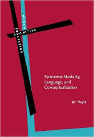 Epistemic Modality, Language, and Conceptualization - Jan Nuyts
