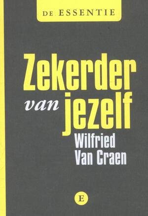 Zekerder van jezelf - Wilfried Van Craen Zekerder van jezelf - Wilfried Van Craen