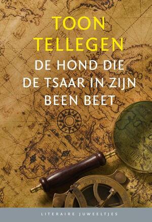 De hond die de tsaar in zijn been beet (10 exx) - Toon Tellegen De hond die de tsaar in zijn been beet (10 exx) - Toon Tellegen