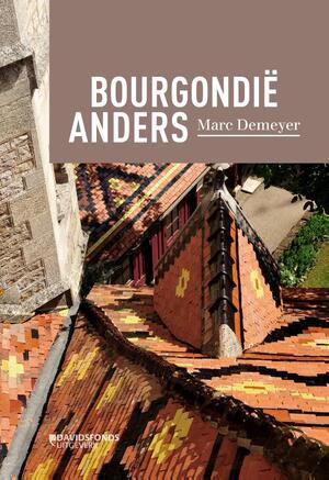 BOURGONDIË ANDERS - Marc Demeyer BOURGONDIË ANDERS - Marc Demeyer