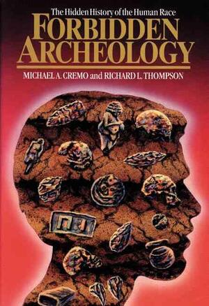 Forbidden Archeology - Michael A. Cremo, Richard L. Thompson Forbidden Archeology - Michael A. Cremo, Richard L. Thompson