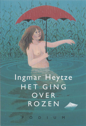 Het ging over rozen - I. Heytze