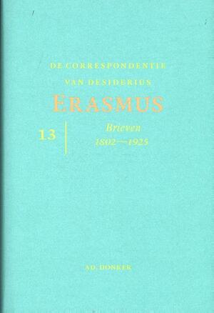 De correspondentie van Desiderius Erasmus 13 - Desiderius Erasmus De correspondentie van Desiderius Erasmus 13 - Desiderius Erasmus