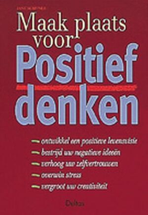 Maak plaats voor positief denken - J. Scrivner Maak plaats voor positief denken - J. Scrivner