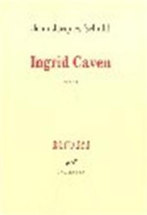 Ingrid Caven - Jean-Jacques Schuhl Ingrid Caven - Jean-Jacques Schuhl