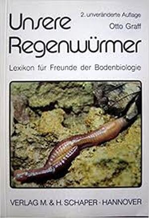 Unsere Regenwürmer - Otto Graff Unsere Regenwürmer - Otto Graff