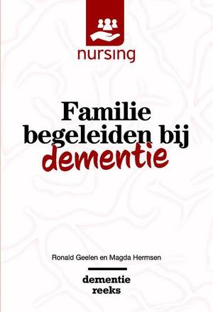 Familie begeleiden bij dementie - Ronald Geelen, Magda Hermsen Familie begeleiden bij dementie - Ronald Geelen, Magda Hermsen