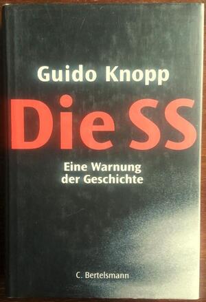 Die SS. - Guido Knopp Die SS. - Guido Knopp