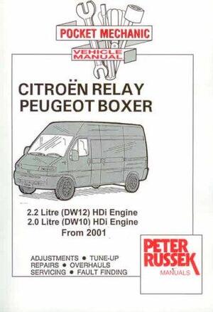 Pocket Mechanic for Peugeot Boxer and Citroen Relay, 2.2 Litre HDi Diesel Engine, from 2001 2.0 Litre HDI Diesel Engine - Peter Russek