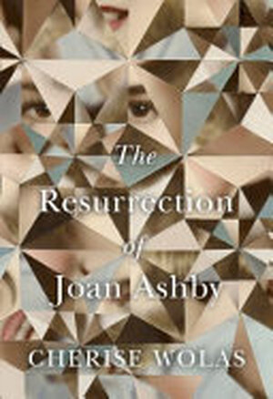 The Resurrection of Joan Ashby - Cherise Wolas