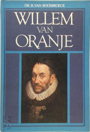 Willem van Oranje - Robert van Roosbroeck Willem van Oranje - Robert van Roosbroeck