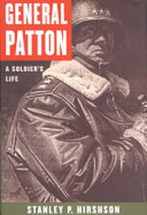 General Patton - Stanley Hirshson General Patton - Stanley Hirshson