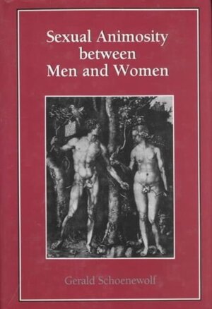 Sexual Animosity Between Men and Women - Gerald Schoenewolf Sexual Animosity Between Men and Women - Gerald Schoenewolf