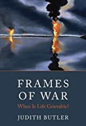 Frames of War - Judith Butler Frames of War - Judith Butler