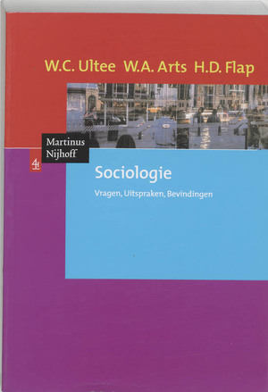Sociologie - W.C. Ultee, W.A. Arts, H.D. Flap Sociologie - W.C. Ultee, W.A. Arts, H.D. Flap