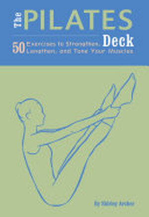 The Pilates Deck Cmbk - Shirley Archer, Nicole Kaufman The Pilates Deck Cmbk - Shirley Archer, Nicole Kaufman