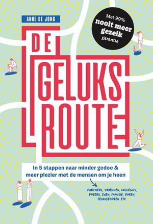 De geluksroute - Anne de Jong De geluksroute - Anne de Jong